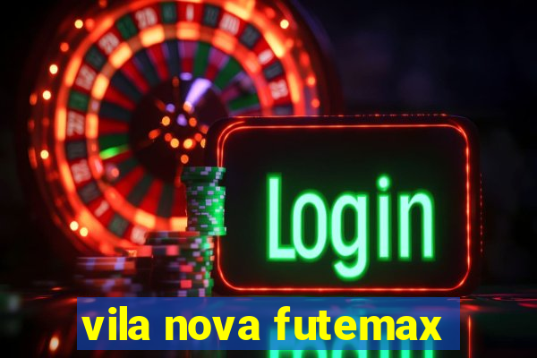 vila nova futemax